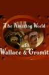The Amazing World of Wallace & Gromit Movie Streaming Online