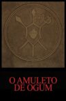 The Amulet of Ogum Movie Streaming Online