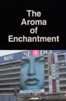 The Aroma of Enchantment Movie Streaming Online