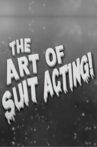 The Art of Suit Acting Movie Streaming Online