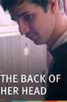 The Back of Her Head Movie Streaming Online
