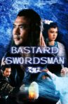 The Bastard Swordsman Movie Streaming Online