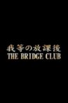 The Bridge Club Movie Streaming Online