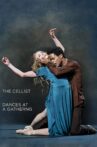 The Cellist / Dances at a Gathering (The Royal Ballet) Movie Streaming Online