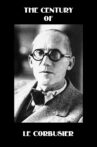 The Century of Le Corbusier Movie Streaming Online
