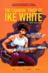 The Changin' Times of Ike White Movie Streaming Online