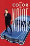 The Color of Noise Movie Streaming Online