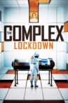 The Complex: Lockdown Movie Streaming Online