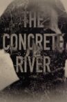 The Concrete River Movie Streaming Online