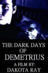 The Dark Days of Demetrius Movie Streaming Online