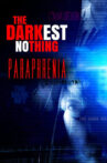 The Darkest Nothing: Paraphrenia Movie Streaming Online