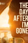 The Day After I'm Gone Movie Streaming Online