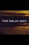 The Delhi Way Movie Streaming Online