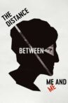 The Distance Between Me and Me Movie Streaming Online