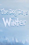 The Dog Days of Winter Movie Streaming Online