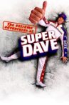 The Extreme Adventures of Super Dave Movie Streaming Online
