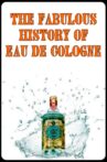 The Fabulous History of Eau de Cologne Movie Streaming Online