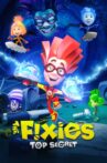 The Fixies: Top Secret Movie Streaming Online
