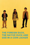 The Foreign Duck, the Native Duck and God in a Coin Locker Movie Streaming Online