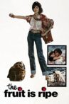 The Fruit Is Ripe Movie Streaming Online