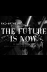 The Future Is Now Movie Streaming Online