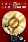 The Glamour & the Squalor Movie Streaming Online