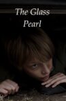 The Glass Pearl Movie Streaming Online