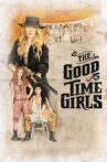 The Good Time Girls Movie Streaming Online