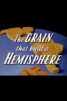 The Grain That Built a Hemisphere Movie Streaming Online
