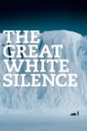 The Great White Silence Movie Streaming Online