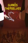 The Guards Themselves Movie Streaming Online