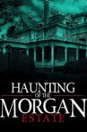 The Haunting of the Morgan Estate Movie Streaming Online