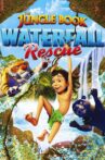 The Jungle Book: Waterfall Rescue Movie Streaming Online