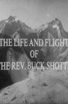 The Life and Flight of the Reverend Buck Shotte Movie Streaming Online