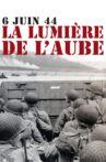 The Light of Dawn: The Normandy Landings Movie Streaming Online
