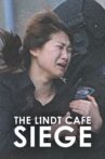 The Lindt Cafe Siege Movie Streaming Online