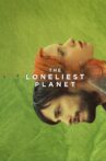 The Loneliest Planet Movie Streaming Online