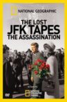 The Lost JFK Tapes: The Assassination Movie Streaming Online