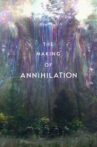 The Making of Annihilation Movie Streaming Online