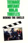 The Making of 'Teenage Mutant Ninja Turtles': Behind the Shells Movie Streaming Online