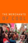 The Merchants of Cool Movie Streaming Online