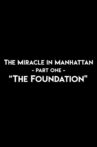 The Miracle In Manhattan, Part 1: "The Foundation" Movie Streaming Online