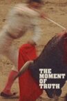 The Moment of Truth Movie Streaming Online