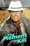 The Moment to Kill Movie Streaming Online