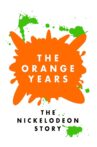 The Orange Years: The Nickelodeon Story Movie Streaming Online