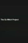 The Oz Witch Project Movie Streaming Online