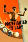 The Prizefighter and the Lady Movie Streaming Online