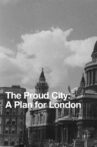 The Proud City: A Plan for London Movie Streaming Online