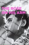 The Rose on His Arm Movie Streaming Online