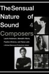The Sensual Nature of Sound: 4 Composers Laurie Anderson, Tania Leon, Meredith Monk, Pauline Oliveros Movie Streaming Online